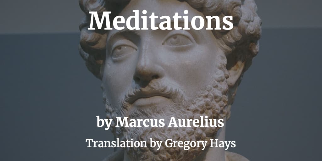 📘 Meditations by Marcus Aurelius. Translation by Gregory Hays.